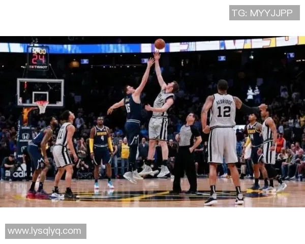 掘金与马刺激战四月十七季后赛首轮精彩对决回顾